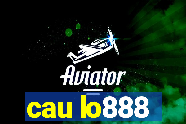 cau lo888