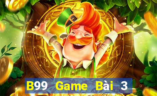 B99 Game Bài 3 Cây Đổi Thưởng