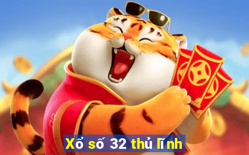 Xổ số 32 thủ lĩnh