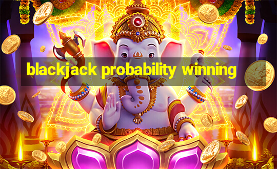 blackjack probability winning