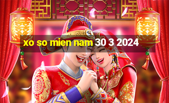 xo so mien nam 30 3 2024