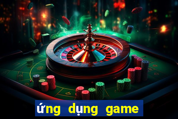 ứng dụng game bài đổi thưởng