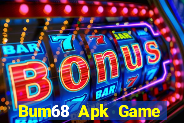 Bum68 Apk Game Bài Vàng