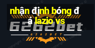 nhận định bóng đá lazio vs