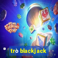 trò blackjack