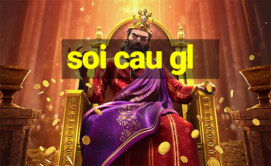 soi cau gl