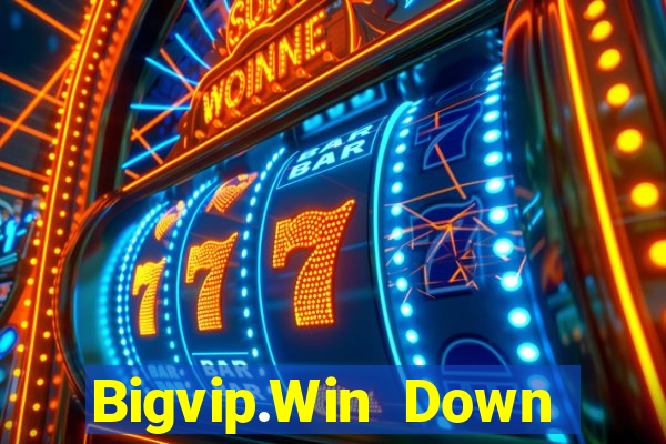 Bigvip.Win Down Game Bài Vui