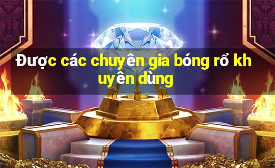 Được các chuyên gia bóng rổ khuyên dùng