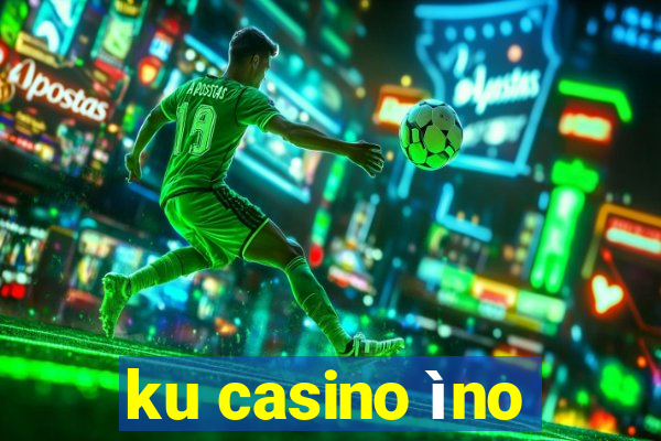 ku casino ìno