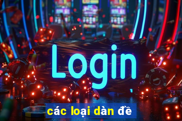 các loại dàn đề