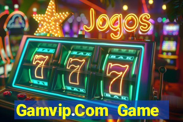 Gamvip.Com Game Bài Vip