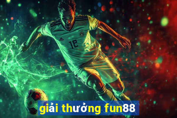 giải thưởng fun88