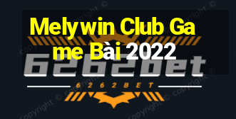 Melywin Club Game Bài 2022