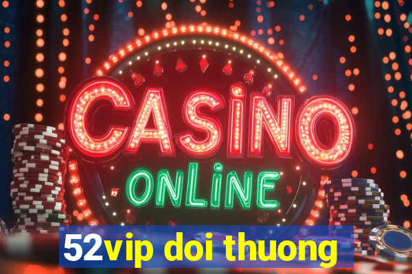 52vip doi thuong