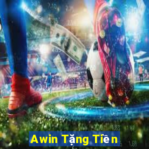 Awin Tặng Tiền