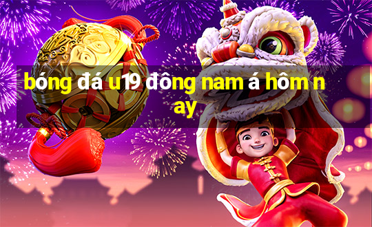 bóng đá u19 đông nam á hôm nay