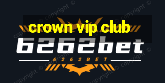 crown vip club