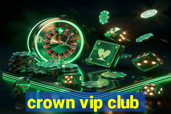 crown vip club