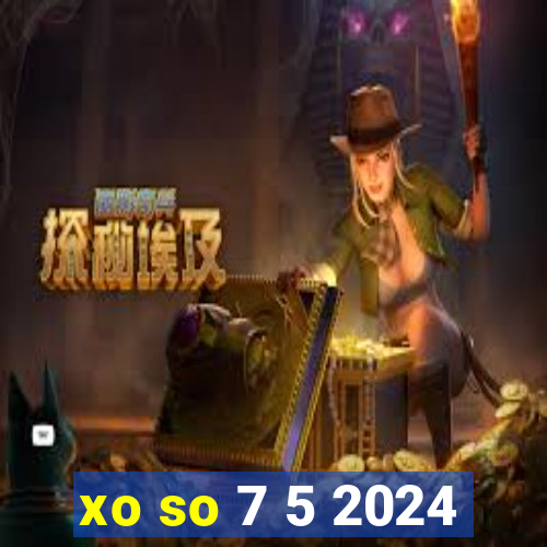 xo so 7 5 2024