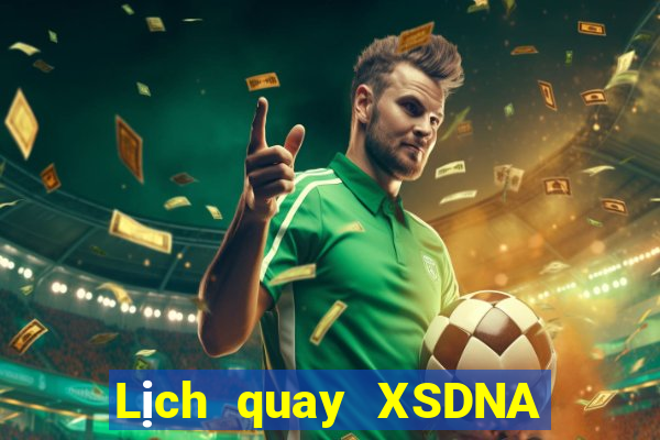 Lịch quay XSDNA ngày 17