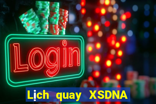 Lịch quay XSDNA ngày 17