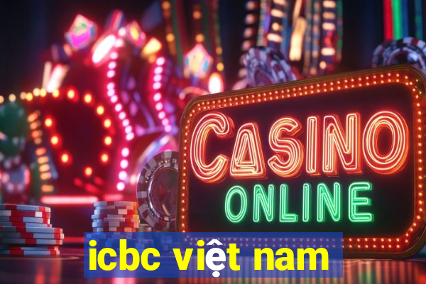 icbc việt nam