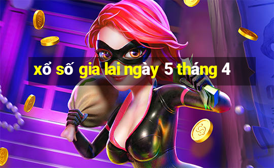 xổ số gia lai ngày 5 tháng 4