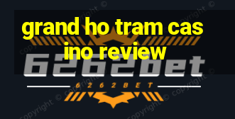 grand ho tram casino review