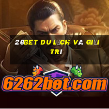 20bet Du lịch và giải trí