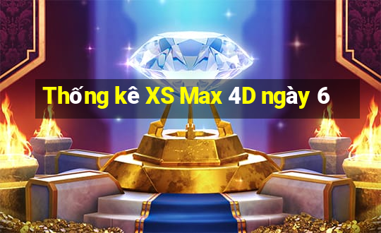 Thống kê XS Max 4D ngày 6