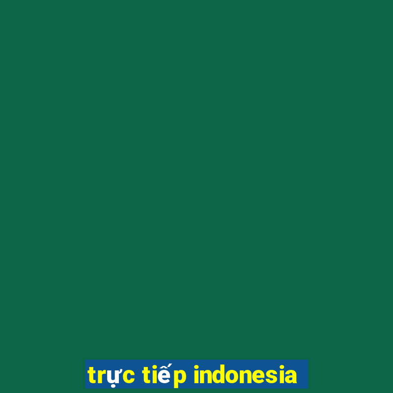 trực tiếp indonesia