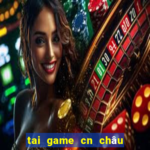 tai game cn châu á đỉnh cao casino trực tuyến