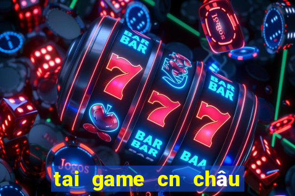 tai game cn châu á đỉnh cao casino trực tuyến