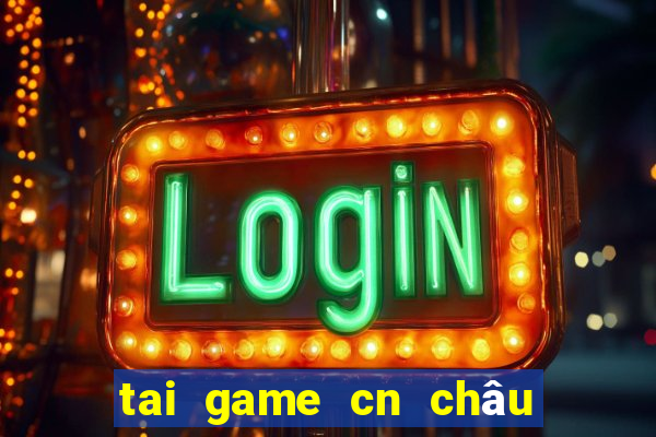 tai game cn châu á đỉnh cao casino trực tuyến