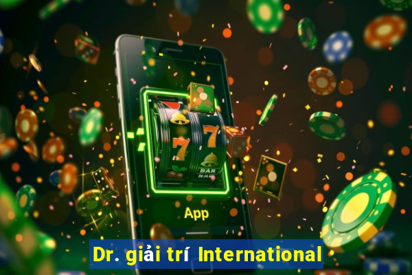 Dr. giải trí International