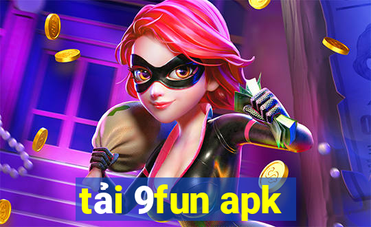 tải 9fun apk