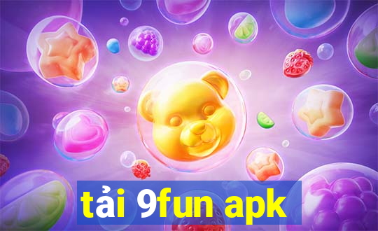 tải 9fun apk