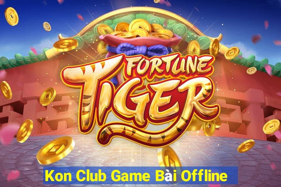 Kon Club Game Bài Offline