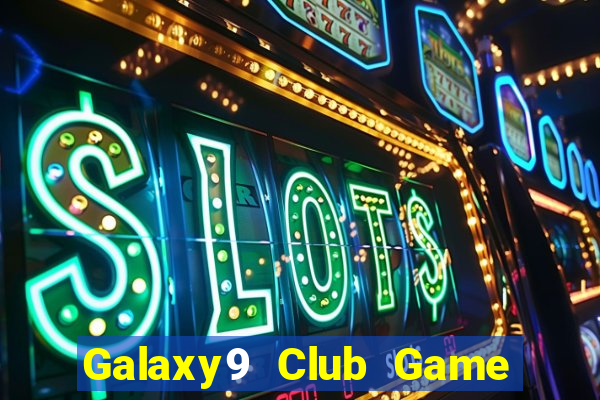 Galaxy9 Club Game Bài Qq