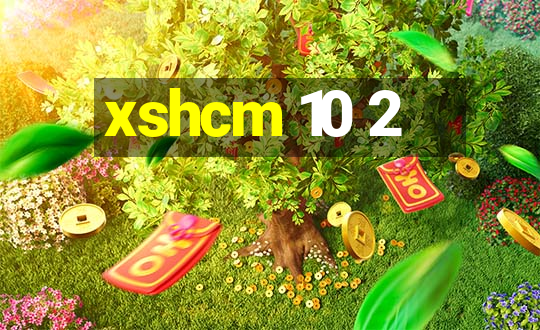 xshcm 10 2