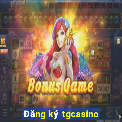 Đăng ký tgcasino