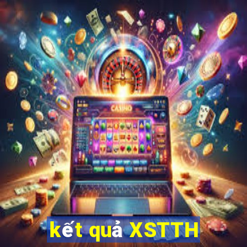 kết quả XSTTH