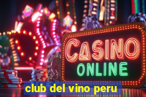 club del vino peru