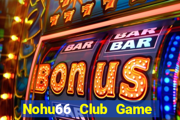 Nohu66 Club Game Bài 777