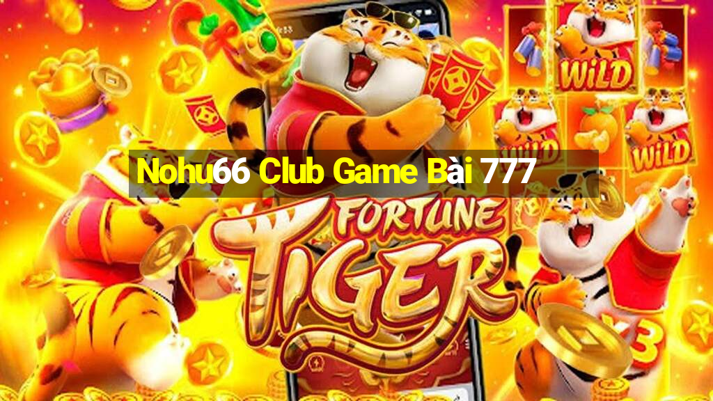 Nohu66 Club Game Bài 777