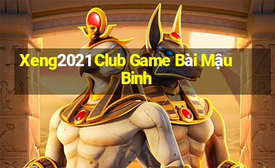 Xeng2021 Club Game Bài Mậu Binh