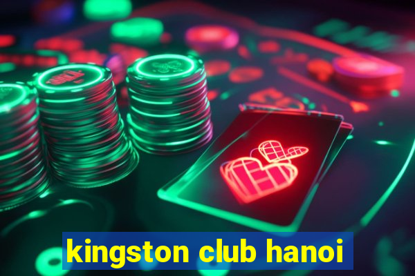 kingston club hanoi