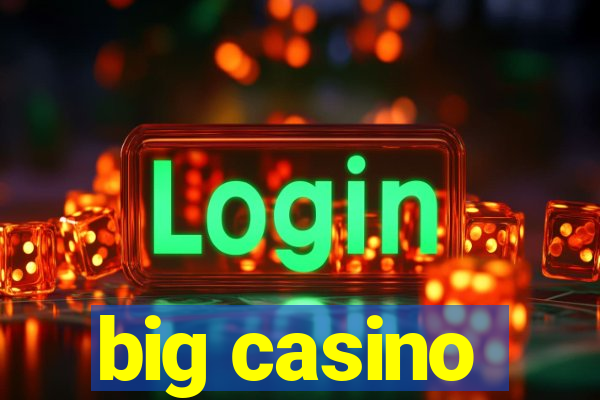 big casino