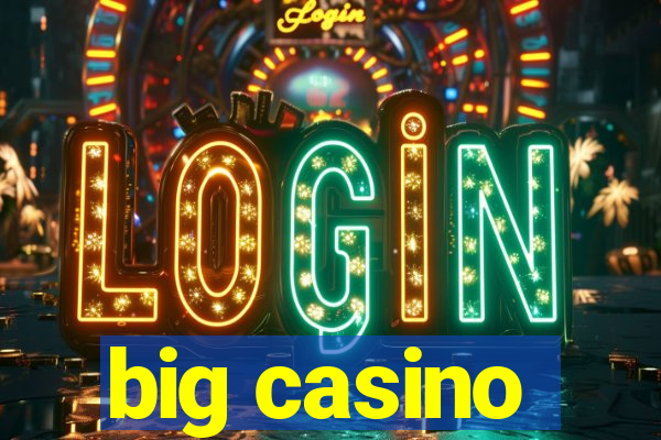 big casino