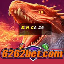 bắn cá 26